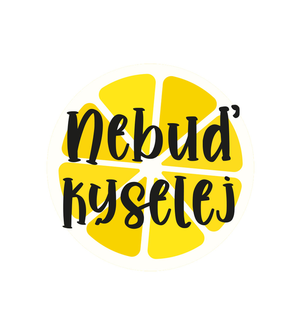 Dámské triko bílé - Nebuď kyselej