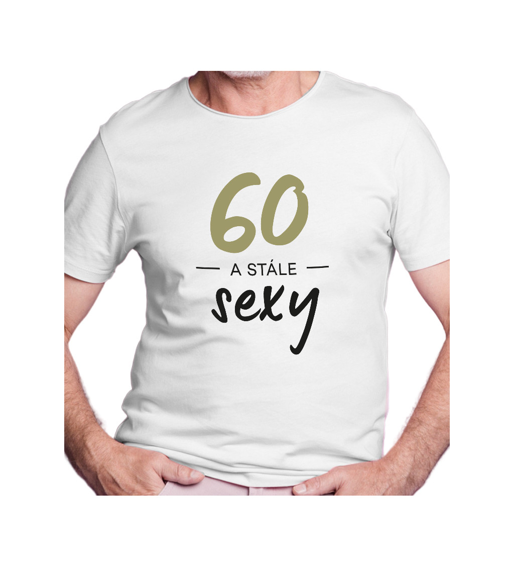 Pánské triko bílé - 60 a stále sexy