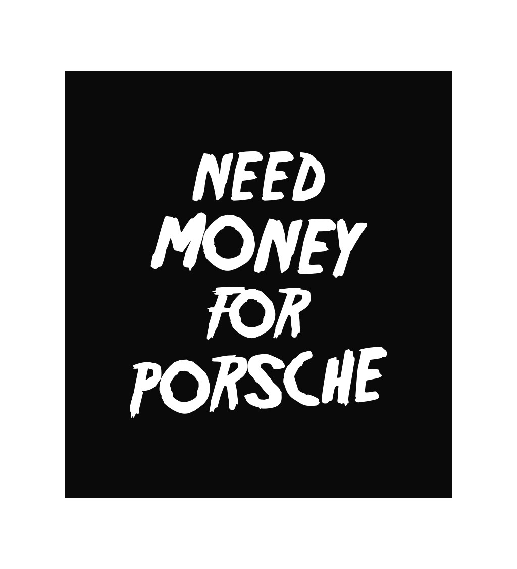 Zástěra černá - Need money for Porsche