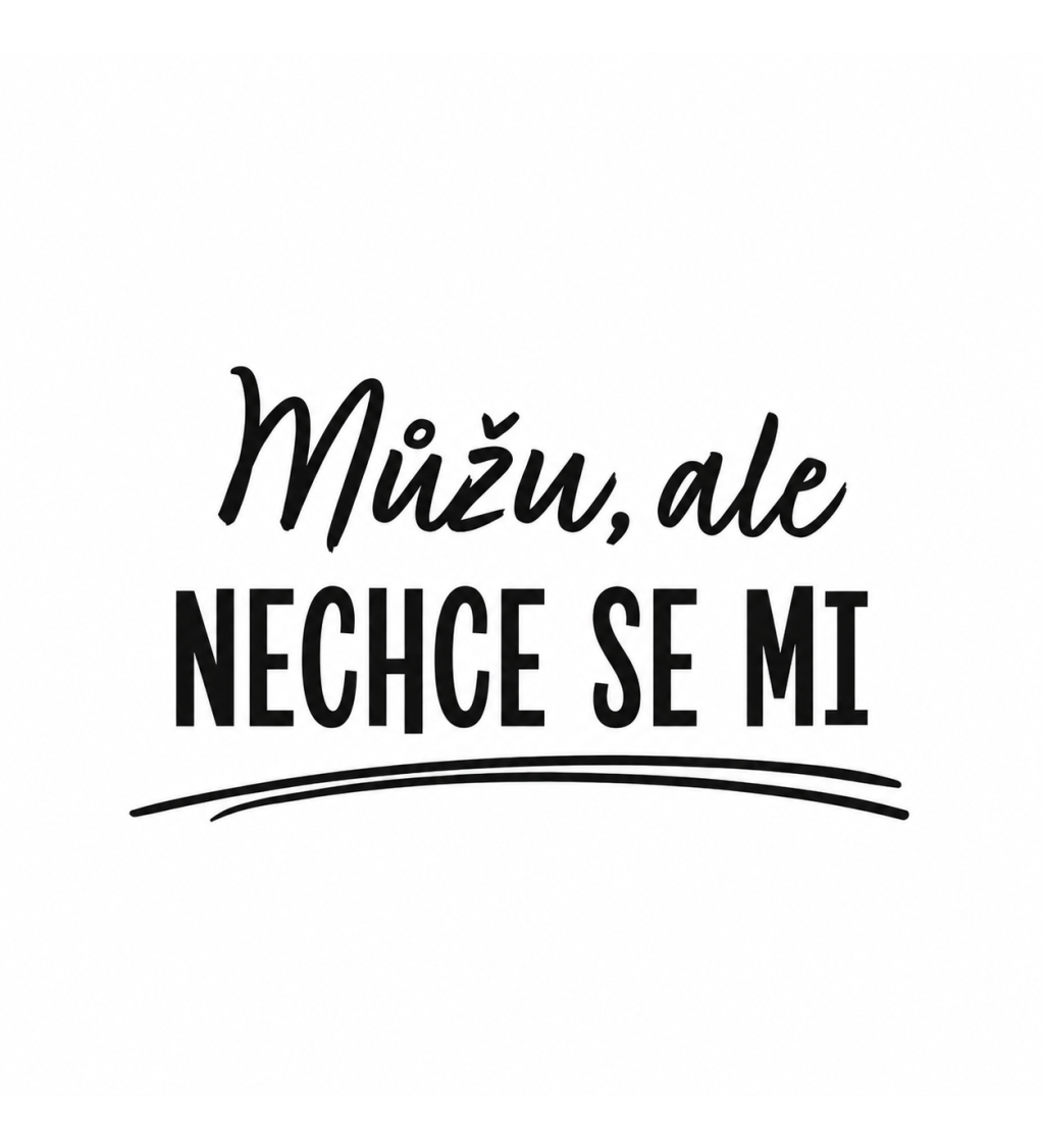 Zástěra bílá - Můžu, ale nechce se mi