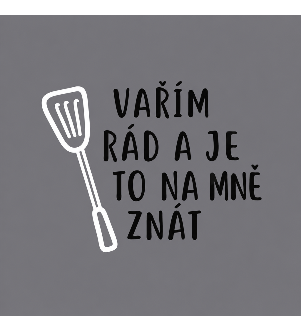 Zástěra šedá Vařím rád a je to na mě znát