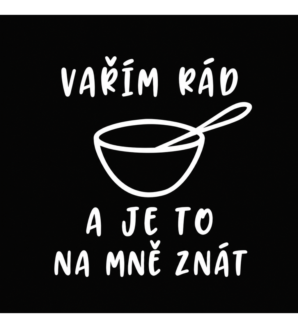 Zástěra černá Vařím rád a je to na mě znát