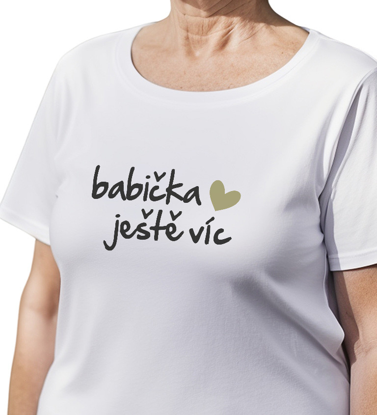 Dámské triko bílé - Babička ještě víc